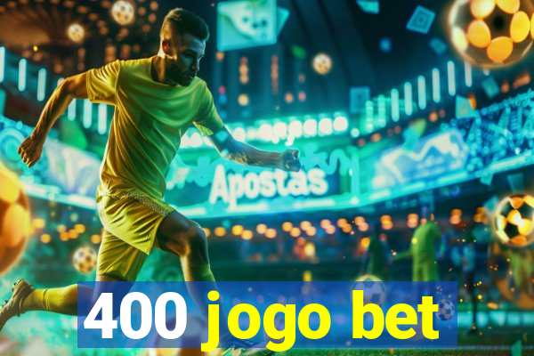 400 jogo bet